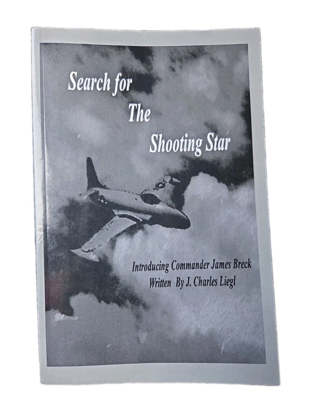 Search for the Shooting Star: Commander James Breck by John Charles Liegl (Engli